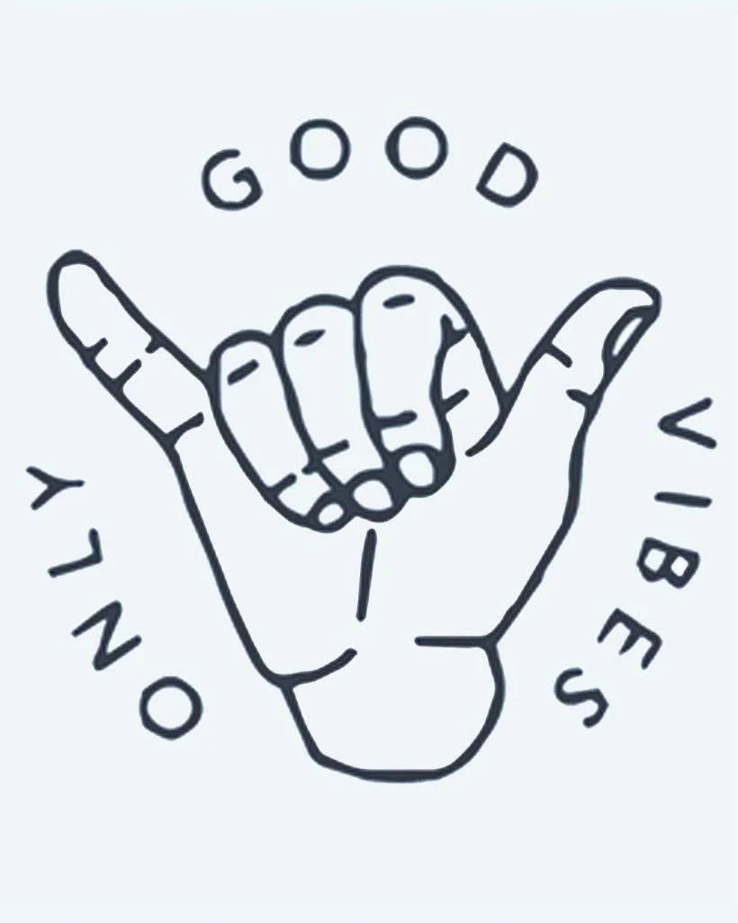 Good Vibes Only