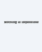 Nothing Is Impossible